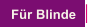 Für Blinde